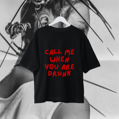 T-Shirt Nera ''Call Me When You Are Drunk''
