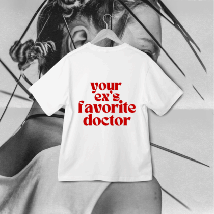 T-Shirt "Your Ex's Favorite Doctor"